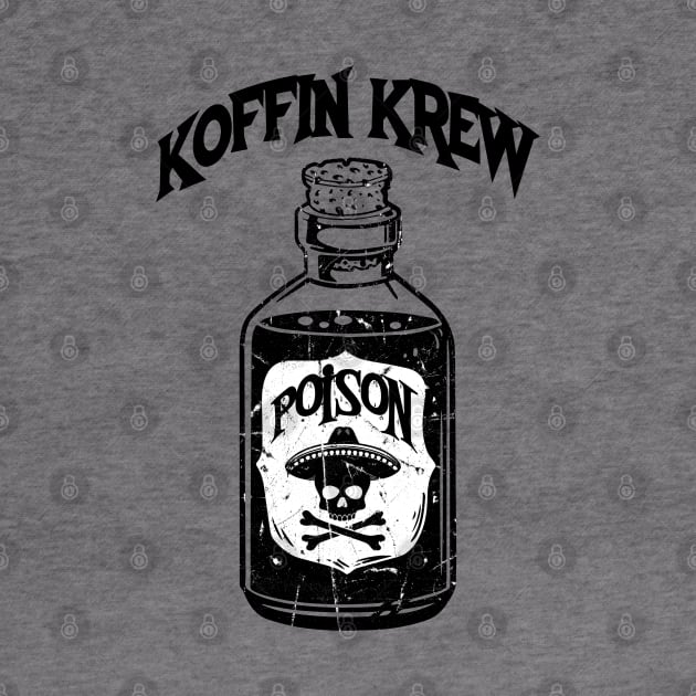 Pick Your Poison by Koffin Krew Apparel 